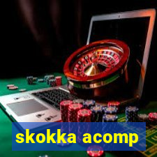 skokka acomp